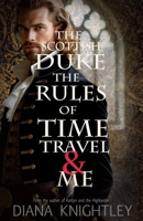 The Scottish Duke, the Rules of Time Travel, and Me B0BRZ2WN1G Book Cover