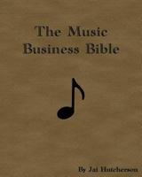 The Music Business Bible 1453694692 Book Cover