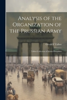 Analysis of the Organization of the Prussian Army: Talbot Collection of British Pamphlets 1021505110 Book Cover