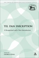 The Tel Dan Inscription: A Reappraisal and a New Interpretation (Journal for the Study of the Old Testament. Supplement Series, 360) 0567206459 Book Cover