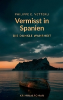 Vermisst in Spanien: Die dunkle Wahrheit (German Edition) 3695702982 Book Cover