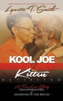 Kool Joe & Kitten Revisited: Transformation of Diamonds In the Rough 1478787643 Book Cover