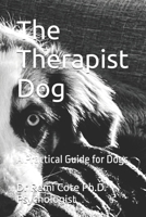 The Therapist Dog: A Practical Guide for Dogs (hypnose-clinique.ca) B0GF7SMC1P Book Cover