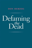 Defaming the Dead 0300221541 Book Cover