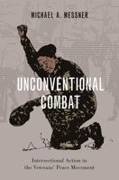 Unconventional Combat: Intersectional Action in the Veterans' Peace Movement 0197573649 Book Cover
