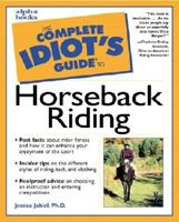 Complete Idiot's Guide to Horseback Riding 0028639332 Book Cover