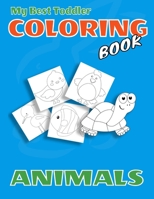 My Best Toddler Coloring Book, Animals: Coloring Books For Kids Ages 2-4 Animals, Kids Coloring Books, Animal Coloring Book: For Kids Aged 2-4, Big Ac B08HS5KCVD Book Cover