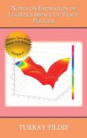 Notes on Estimation of Logistics Impact of Trade Policies: A Recursively Dynamic Applied General Equilibrium Approach 1329882555 Book Cover