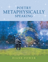 Poetry Metaphysically Speaking 1483484564 Book Cover
