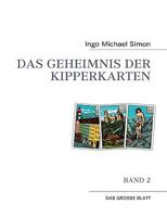 Das Geheimnis der Kipperkarten: Band 2 - Das große Blatt 3839135877 Book Cover
