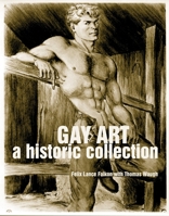 A historic collection of gay art 1551522055 Book Cover