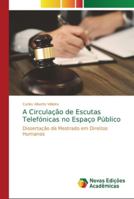 A Circulação de Escutas Telefónicas no Espaço Público 6139602963 Book Cover