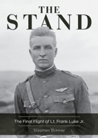 The Stand, 2nd Edition: The Final Flight of Lt. Frank Luke Jr. 0764368486 Book Cover