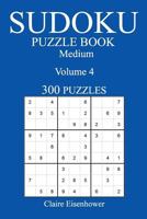 Medium 300 Sudoku Puzzle Book: Volume 4 154037517X Book Cover
