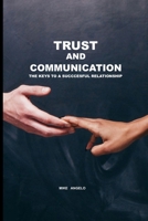 Trust and Communication: The keys to a successful relationship B0C5GLWS8T Book Cover
