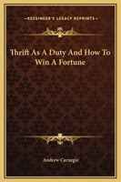 Thrift As A Duty And How To Win A Fortune 1425466486 Book Cover