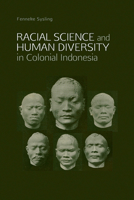 Racial Science and Human Diversity in Colonial Indonesia 9814722073 Book Cover