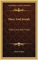 Mary and Joseph : Their Lives and Times 116313628X Book Cover