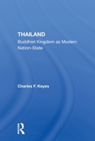 Thailand: Buddhist Kingdom as Modern Nation-State 0865311382 Book Cover