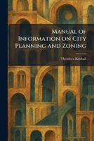Manual of Information on City Planning and Zoning 1025824644 Book Cover