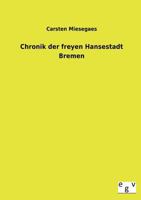 Chronik Der Freyen Hansestadt Bremen 1246012618 Book Cover