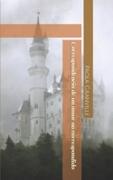 Correspondencia de un amor no correspondido (Spanish Edition) B0BV4714S3 Book Cover