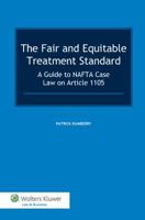 The fair and equitable treatment standard : a guide to NAFTA case law on Article 1105 9041132880 Book Cover