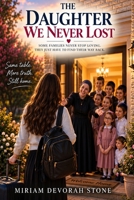 The Daughter We Never Lost B0HK1BPWBN Book Cover