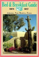 Bed & Breakfast Guide: Southwest : Arizona, New Mexico, Texas (Frommer's Bed & Breakfast Guides) 0671849522 Book Cover