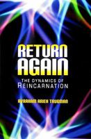 Return Again: The Dynamics of Reincarnation 1934440159 Book Cover