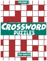 Crossword Puzzles For Adults, Volume 7: Medium To High-Level Puzzles That Entertain and Challenge 1777262682 Book Cover