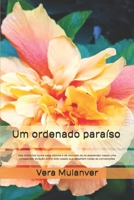 Um ordenado paraíso: Dos mistérios numa casa vizinha e da vontade de os desvendar nasce uma inesperada atração entre dois casais que desafiam todas as convenções (Portuguese Edition) B0DR81BDQD Book Cover