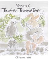 Adventures of Theodore ThumpinBunny B0BLR1W64B Book Cover
