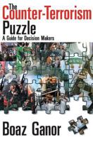 The Counter-Terrorism Puzzle: A Guide for Decision Makers 141280602X Book Cover