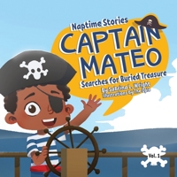Naptime Stories: Captain Mateo Searches for Buried Treasure B09XJ2KZLG Book Cover