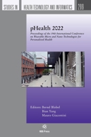 pHealth 2022 (The Studies in Health Technology and Informatics, 299) 1643683489 Book Cover