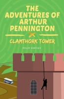 The Adventures of Arthur Pennington: Clamthork Tower B0DPDKRSSW Book Cover