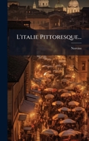 L'italie Pittoresque... 1024613127 Book Cover