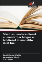 Studi sul motore diesel alimentato a biogas e biodiesel in modalità dual fuel (Italian Edition) 6208547350 Book Cover