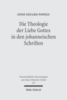 Die Theologie Der Liebe Gottes in Den Johanneischen Schriften: Zur Semantik Der Liebe Und Zum Motivkreis Des Dualismus 3161486692 Book Cover