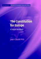 The Constitution for Europe: A Legal Analysis 0521682185 Book Cover