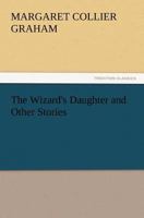 The Wizards Daughter and Other Stories 3847216007 Book Cover