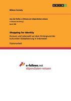 Shopping for Identity: Konsum und Lebensstil vor dem Hintergrund der kulturellen Globalisierung in Indonesien 3656325359 Book Cover