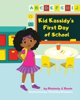 Kid Kassidy's First Day of School 1663500304 Book Cover