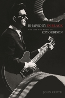 Rhapsody in Black: The Life and Music of Roy Orbison 154000046X Book Cover
