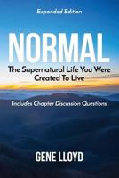 Normal: The Supernatural Life you were Created to Live 0692049428 Book Cover