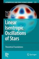 Linear Isentropic Oscillations of Stars: Theoretical Foundations 3642266126 Book Cover