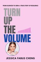 Turn up the Volume: A Guide for Turning Personal Challenges into Purpose-Driven Impact-using Accessibility As a Bold Advantage, Not a Burden 1966152132 Book Cover
