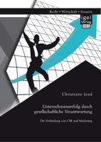 Unternehmenserfolg Durch Gesellschaftliche Verantwortung: Die Verbindung Von Csr Und Marketing 395485029X Book Cover