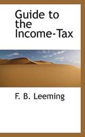 Guide to the Income-Tax 1115736507 Book Cover